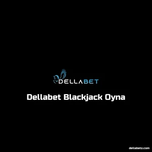 Dellabet Blackjack Oyna