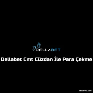 Dellabet Cmt Cüzdan İle Para Çekme