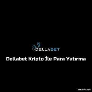 Dellabet Kripto İle Para Yatırma